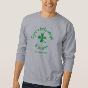 Cool St. Patrick's Day T-shirt Sweatshirt