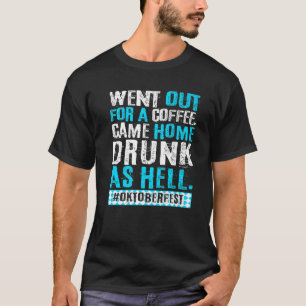 Cool Statement Beer Drinking Party Festival T-Shirt