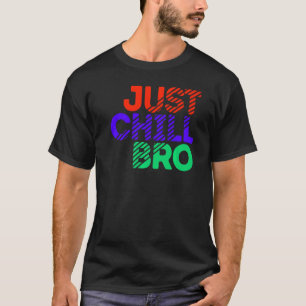 Cool Statement Chill Awesome Relax Casual T-Shirt