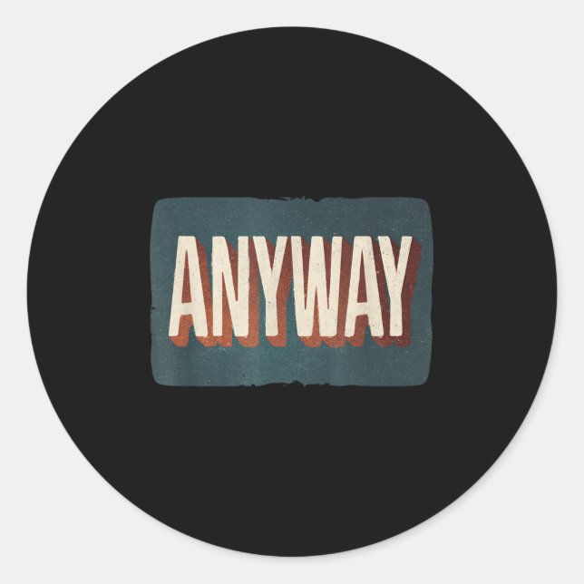 Cool Statement Costume With Anyway For Man And Wom Classic Round Sticker (Front)