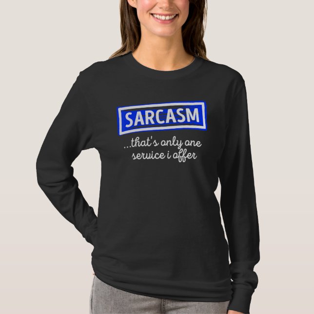 Cool Statement Sarcasm Witty Awesome Joke Humourou T-Shirt (Front)