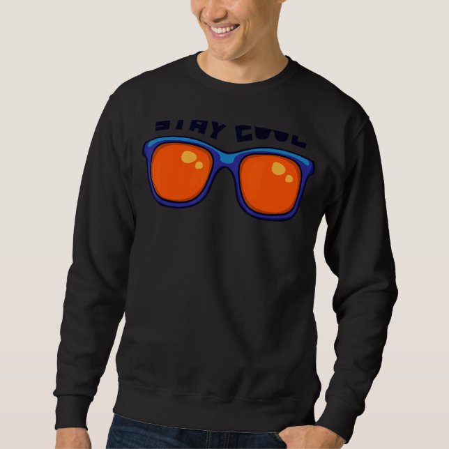 Cool Statement Sun Glasses Chill Awesome Fun Sweatshirt (Front)