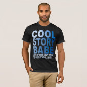 COOL STORY BABE,  BEER T-Shirt (Front Full)