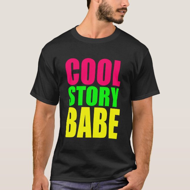 COOL STORY BABE in Neon Colours T-Shirt (Front)