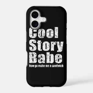 Cool Story Babe Now Go Make Me A Sandwich iPhone 5