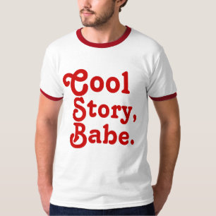 Cool Story Babe Now Go Make Me A Sandwich Sh T-shi T-Shirt