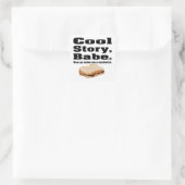 Cool story babe Now go make me a sandwich Square Sticker (Bag)