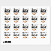 Cool story babe Now go make me a sandwich Square Sticker (Sheet)