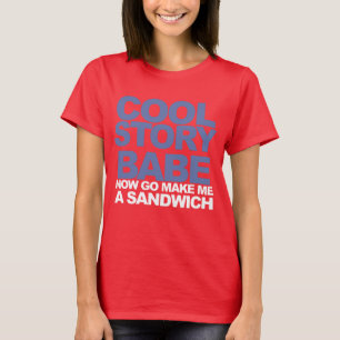 Cool story babe sandwich T-Shirt