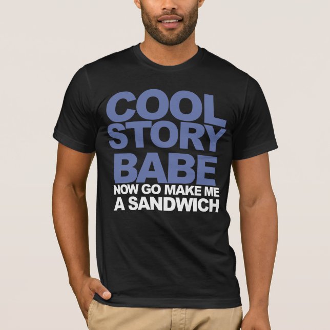 Cool story babe sandwich T-Shirt (Front)
