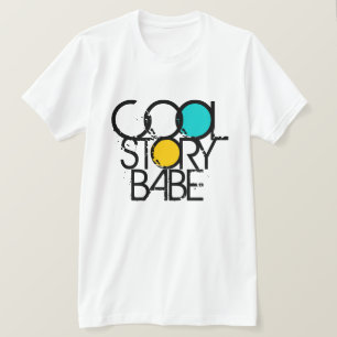 Cool Story Babe T-Shirt