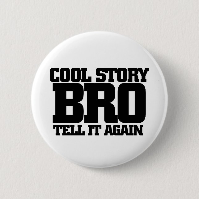 Cool story bro 6 cm round badge (Front)