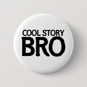 Cool story bro 6 cm round badge
