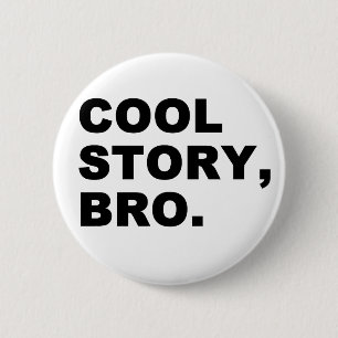 Cool Story Bro 6 Cm Round Badge