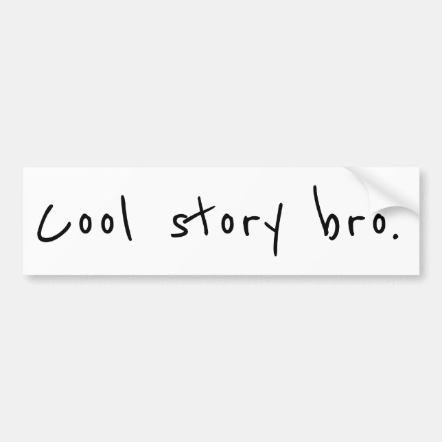 "Cool story bro" Bumper Sticker (Front)