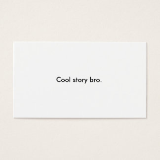 Cool Story Bro Business Card (+ tell it again)