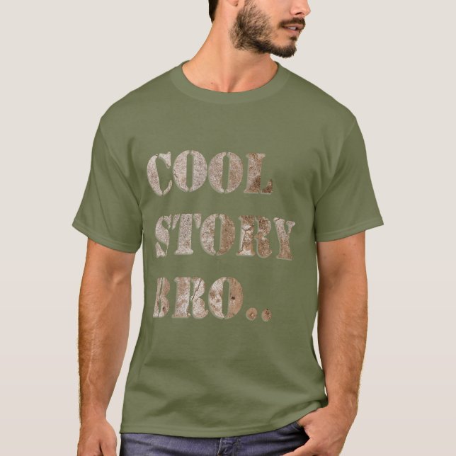 Cool Story Bro But Did You Die? T-Shirt (Front)