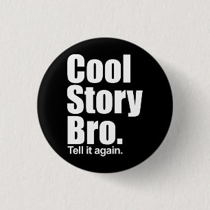 Cool Story Bro. Button