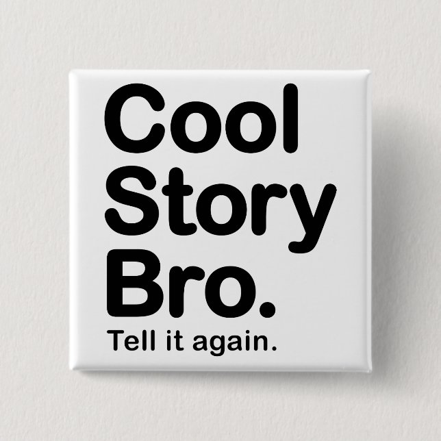 Cool Story Bro. Button (Front)