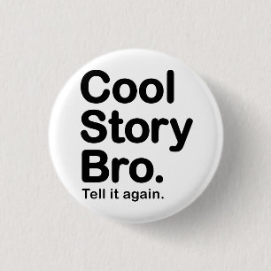 Cool Story Bro. Button