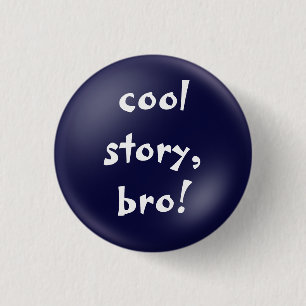 cool story bro button