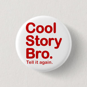 Cool Story Bro. Button