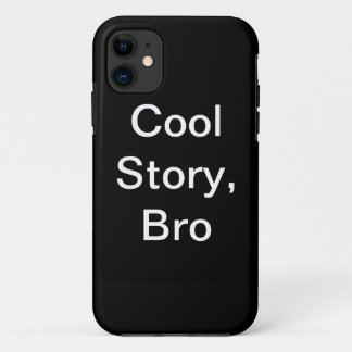 cool story bro iPhone 11 case