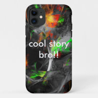 cool story bro!!