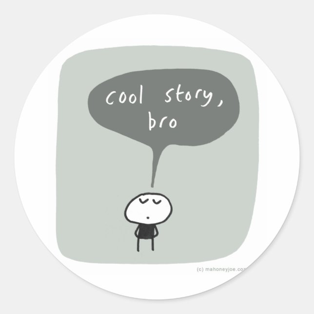 Cool story bro... classic round sticker (Front)
