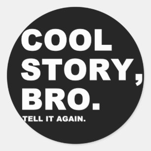 Cool Story Bro Classic Round Sticker