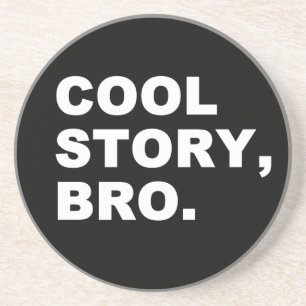 Cool Story Bro Coaster