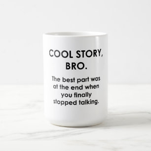 Cool Story, Bro Coffee Mug
