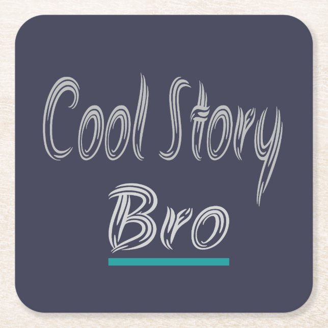 Cool Story Bro Funny Popular Trendy Square Paper Coaster (Front)