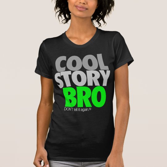 Cool Story Bro (Green) T-Shirt