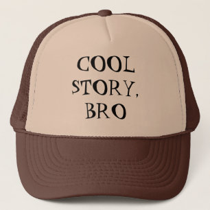 "Cool Story, Bro" Hat