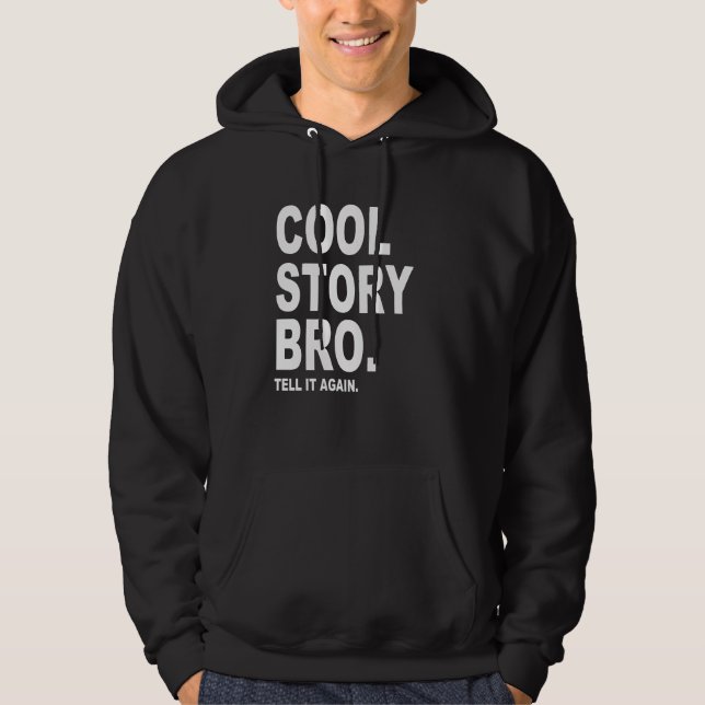 Cool Story Bro. Hoodie (Front)