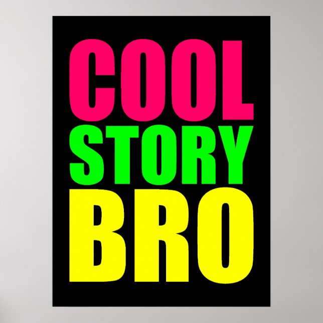 Cool Story Bro in Neon Style Colors Poster (Front)