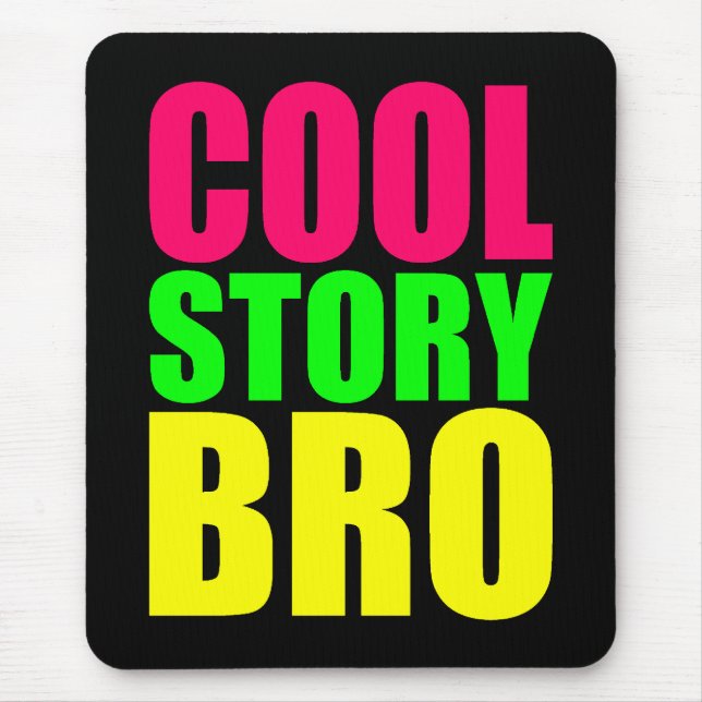 Cool Story Bro in Neon Style Colours Mouse Mat (Front)