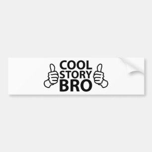 Cool Story Bro Internet Meme Bumper Sticker