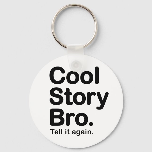 Cool Story Bro. Keychain (Front)