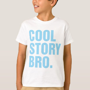 cool story bro light blue T-Shirt