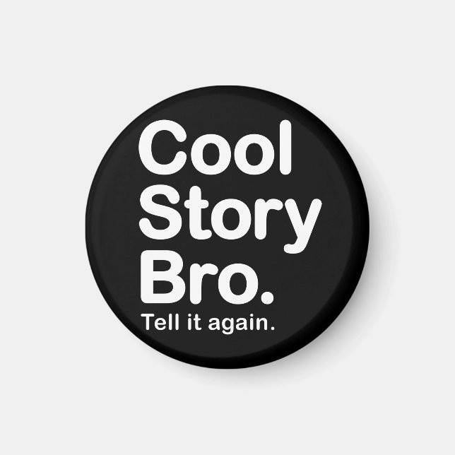 Cool Story Bro. Magnet (Front)