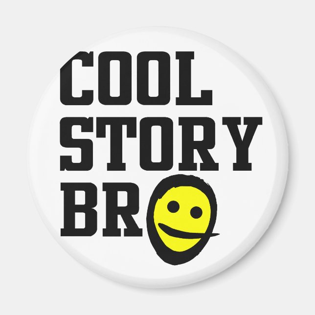 Cool Story Bro Magnet (Front)