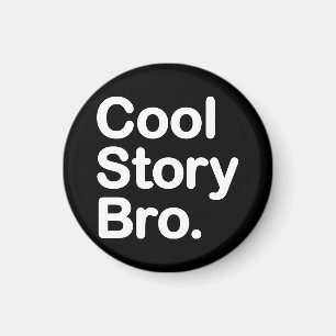 Cool Story Bro. Magnet