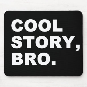 Cool Story Bro Mouse Mat
