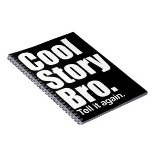 Cool Story Bro. Notebook