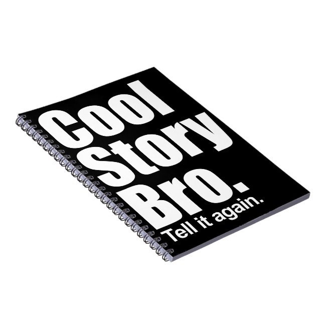 Cool Story Bro. Notebook (Right Side)
