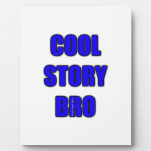 Cool Story Bro Plaque (Front)