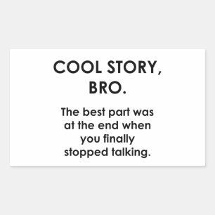 Cool Story, Bro Rectangular Sticker