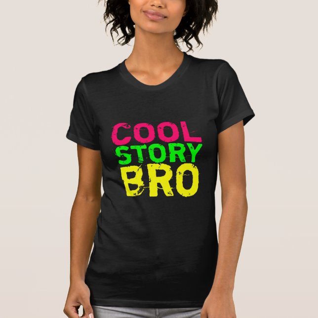 Cool Story Bro Shirt (Front)